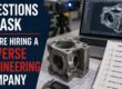 Questions to Ask Before Hiring a Reverse Engineering